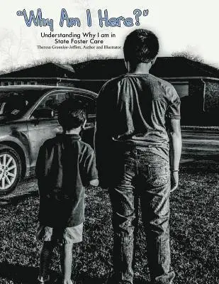 Why I Am Here?: Understanding Why I Am In State Foster Care
