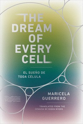 Maricela Guerrero - The Dream of Every Cell, Häftad