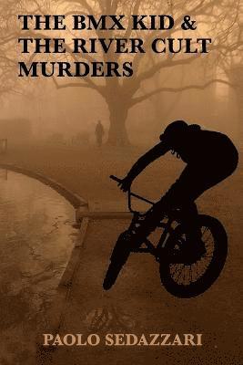 Paolo Sedazzari - BMX Kid & The River Cult Murders, Häftad