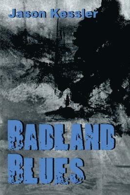 Jason Kessler - Badland Blues, Häftad
