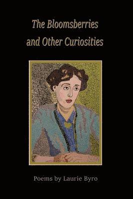 Laurie Byro - Bloomsberries and Other Curiosities, Häftad
