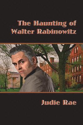 Judie Rae - The Haunting of Walter Rabinowitz, Häftad