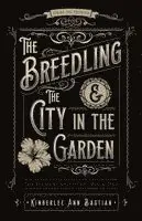 Kimberlee Ann Bastian - Breedling and the City in the Garden, Häftad. Tillgänglighet: Lägg i varukorg