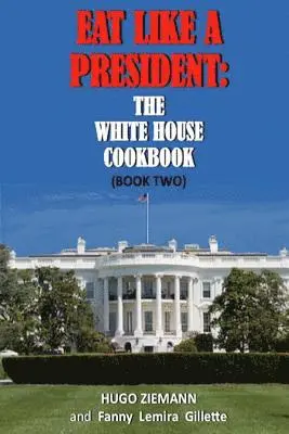 Hugo Zieman - Eat Like a President, Häftad. Tillgänglighet: Lägg i varukorg