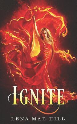 Lena Mae Hill - Ignite: A Reverse Harem Paranormal Romance, Häftad