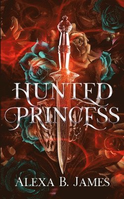 Alexa B James - Hunted Princess, Häftad