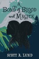 Scott A. Lund, Emily M. Owens - A Bond of Blood and Magick, Häftad. Tillgänglighet: Lägg i varukorg
