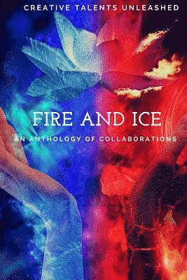 Brenda-Lee Ranta, Amanda J. Evans - Fire and Ice: An anthology of collaborations, Häftad