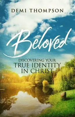 Demi Thompson - Beloved: Discovering Your True Identity in Christ, Häftad. Tillgänglighet: Lägg i varukorg