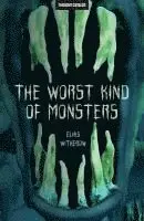 The Worst Kind of Monsters