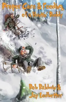 Bob Baldwin, Jay Ledbetter - Proper Care and Feeding of a Huntin' Buddy, Häftad. Tillgänglighet: Lägg i varukorg