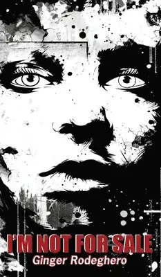 Ginger Rodeghero - I'm Not for Sale, Inbunden. Tillgänglighet: Lägg i varukorg
