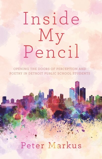 Peter Markus - Inside My Pencil, E-bok
