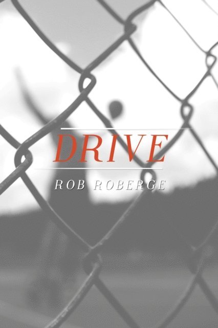 Rob Roberge - Drive, E-bok