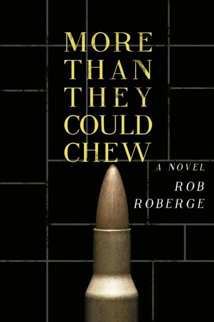 Rob Roberge - More Than They Could Chew, E-bok