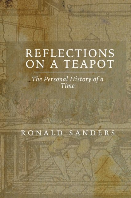 Ronald Sanders - Reflections on a Teapot, E-bok