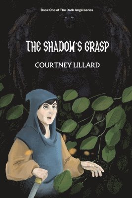 Courtney Lillard - The Shadow's Grasp: Book One of The Dark Angel Series, Häftad