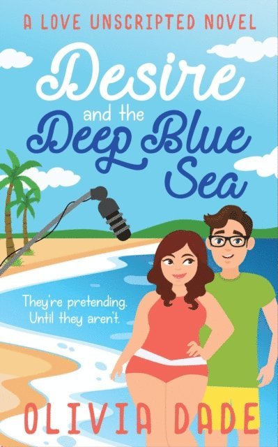 Olivia Dade - Desire and the Deep Blue Sea, E-bok