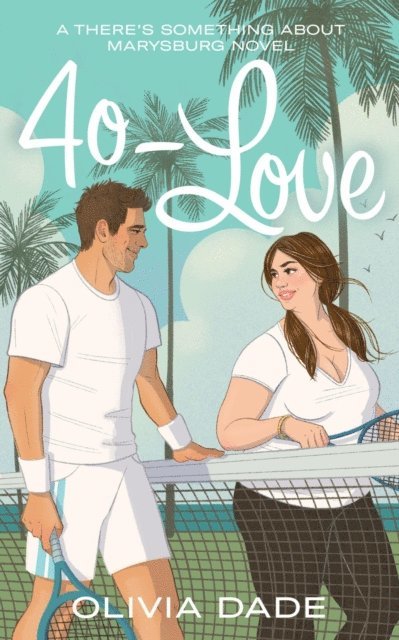 Olivia Dade - 40-Love, E-bok