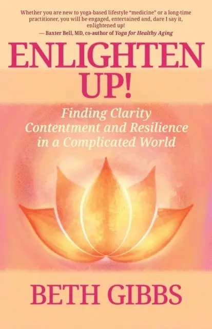 Beth Gibbs - Enlighten Up! Finding Clarity, Contentment and Resilience in a Complicated World, E-bok. Tillgänglighet: Lägg i varukorg