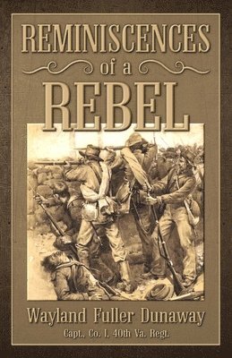 Wayland Fuller Dunaway - Reminiscences of a Rebel, Häftad