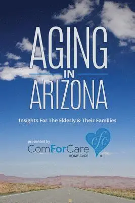 Steve Alfonsi, Mark Young - Aging in Arizona: Insights For The Elderly & Their Families, Häftad. Tillgänglighet: Lägg i varukorg