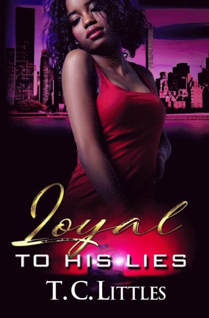 T.C. Littles - Loyal to His Lies, E-bok