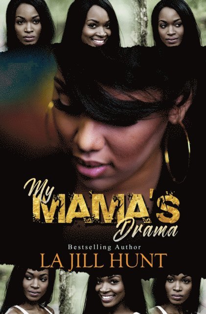 La Jill Hunt - My Mama's Drama, E-bok