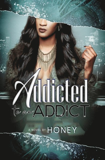 Honey - Addicted to an Addict, E-bok
