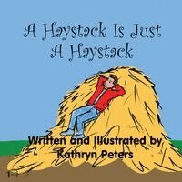 Kathryn Peters - Haystack Is Just a Haystack, Häftad. Tillgänglighet: Lägg i varukorg