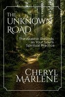 Cheryl Marlene - The Unknown Road: The Akashic Records as Your Soul's Spiritual Practice, Häftad