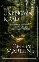 Marlene - The Unknown Road: The Akashic Records as Your Soul's Spiritual Practice, Inbunden