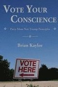 Vote Your Conscience: Party Must Not Trump Principles