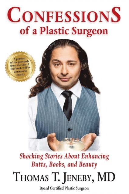 Thomas T. Jeneby, Catherine M. Greenspan, Elizabeth Ann Atkins - Confessions of a Plastic Surgeon, E-bok