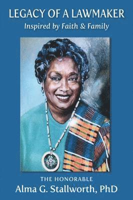 Alma G. Stallworth, Catherine M. Greenspan, Elizabeth Ann Atkins - Legacy of a Lawmaker, E-bok