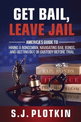 S J Plotkin - Get Bail, Leave Jail, Häftad