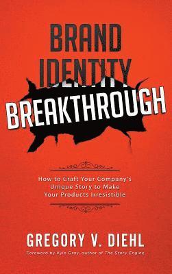 Gregory V Diehl - Brand Identity Breakthrough, Inbunden