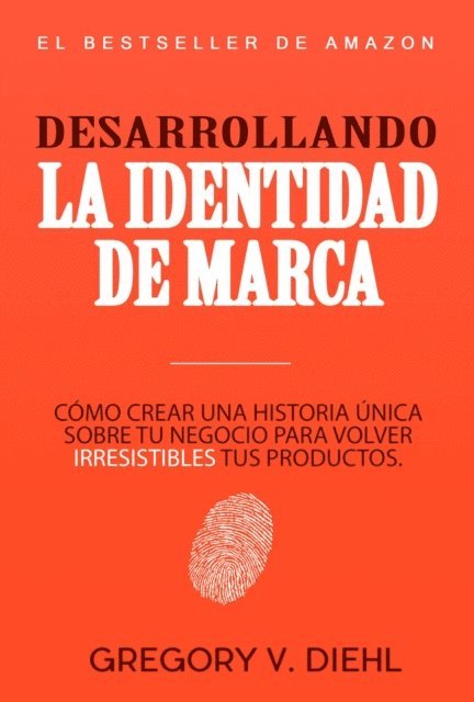 Alex Miranda, Gregory V. Diehl - Desarrollando la Identidad de Marca [Brand Identity Breakthrough], E-bok. Tillgänglighet: Lägg i varukorg