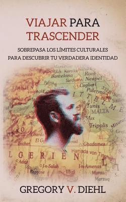 Gregory V Diehl - Viajar Para Trascender [Travel as Transformation], Häftad. Tillgänglighet: Lägg i varukorg