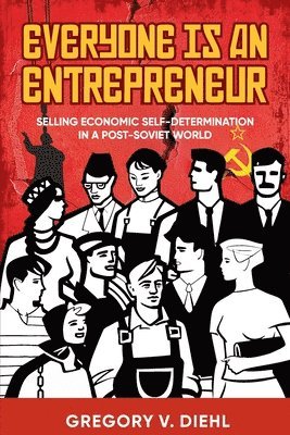Gregory V Diehl - Everyone Is an Entrepreneur, Häftad