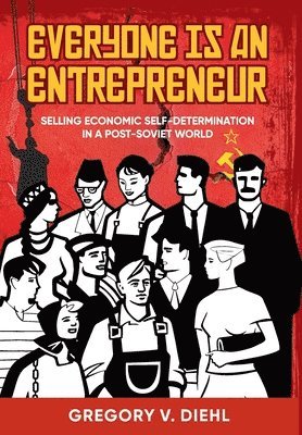 Gregory V Diehl - Everyone Is an Entrepreneur, Inbunden