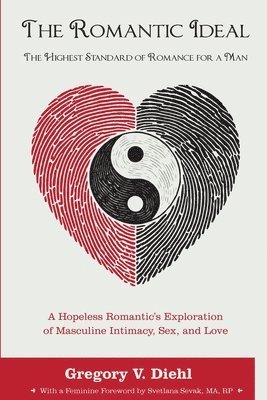 Gregory V Diehl - Romantic Ideal-The Highest Standard of Romance for a Man, Häftad. Tillgänglighet: Lägg i varukorg
