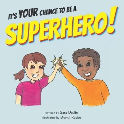 Sara Devlin - It's YOUR Chance to be a SUPERHERO!, Häftad. Tillgänglighet: Lägg i varukorg