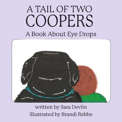 Sara Devlin - A Tail of Two Coopers: A Book About Eye Drops, Häftad. Tillgänglighet: Lägg i varukorg