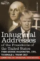 Inaugural Addresses of the Presidents of the United States: From George Washington, 1789, to Donald J. Trump, 2017