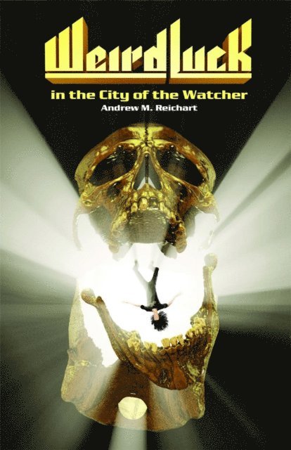 Andrew M. Reichart - Weird Luck in the City of the Watcher, E-bok