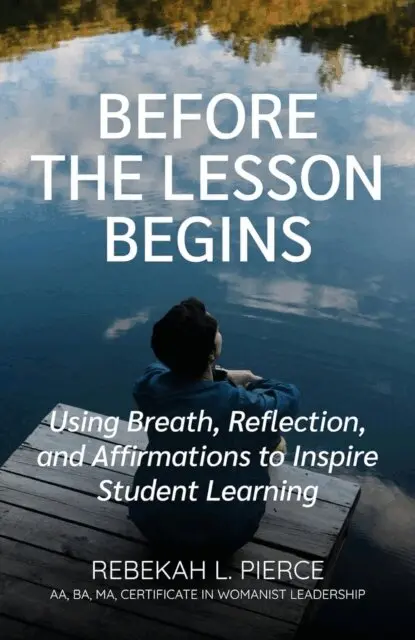 Rebekah Pierce - Before the Lesson Begins: Using Breath, Reflection, and Affirmations to Inspire Student Learning, E-bok. Tillgänglighet: Lägg i varukorg