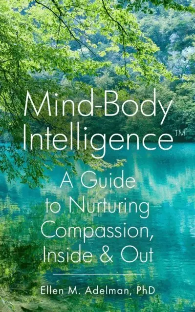 LisaHaganBooks - Mind-Body Intelligence(TM): A Guide to Nurturing Compassion, Inside & Out, E-bok. Tillgänglighet: Lägg i varukorg