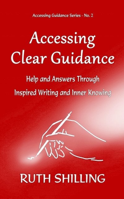 Ruth Shilling - Accessing Clear Guidance, E-bok