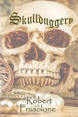 Robert Frusolone - Skullduggery, Häftad. Tillgänglighet: Lägg i varukorg